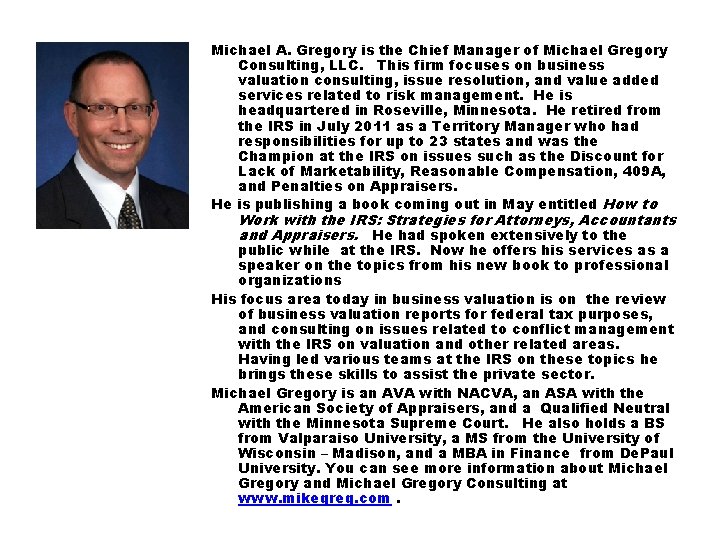 Michael A. Gregory is the Chief Manager of Michael Gregory Consulting, LLC. This firm