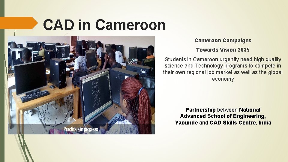 CAD in Cameroon Campaigns Towards Vision 2035 Students in Cameroon urgently need high quality