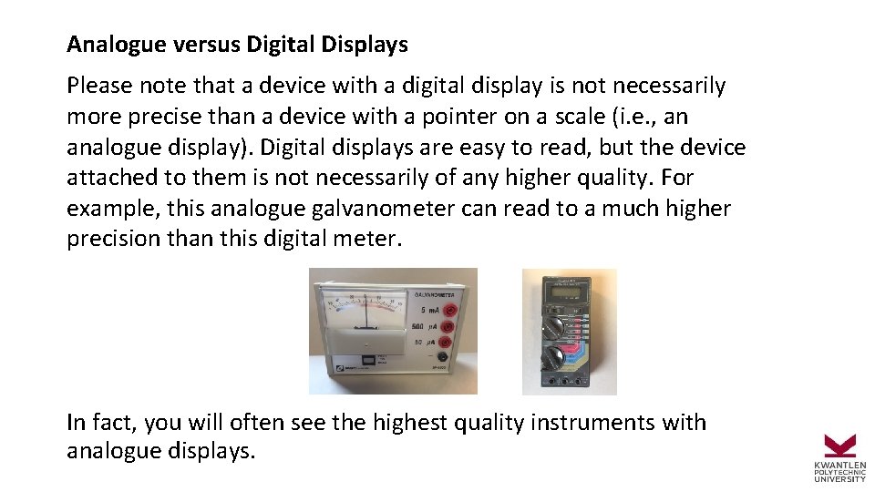 Analogue versus Digital Displays Please note that a device with a digital display is
