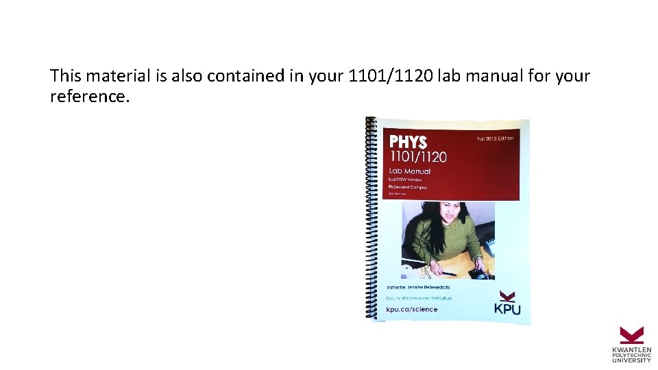 This material is also contained in your 1101/1120 lab manual for your reference. 