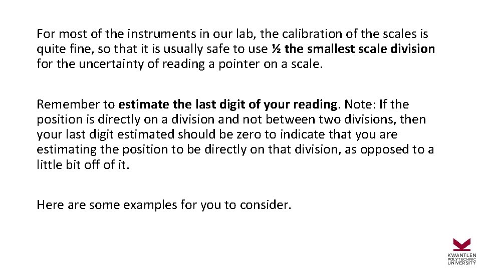 For most of the instruments in our lab, the calibration of the scales is