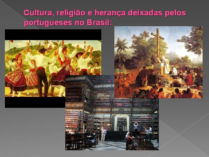 Chegada dos portugueses ao Brasil O Descobrimento do