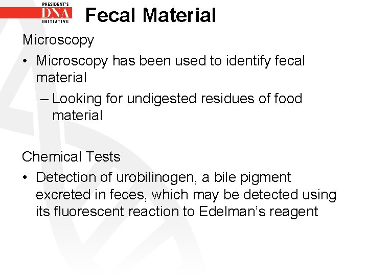 Fecal Material Microscopy • Microscopy has been used to identify fecal material – Looking