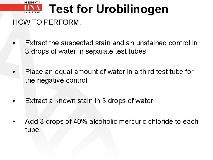 Test for Urobilinogen HOW TO PERFORM: • Extract the suspected stain and an unstained