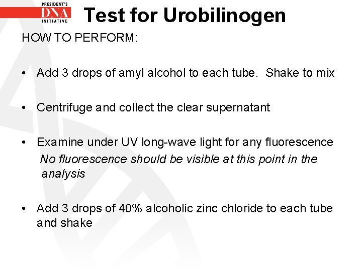 Test for Urobilinogen HOW TO PERFORM: • Add 3 drops of amyl alcohol to
