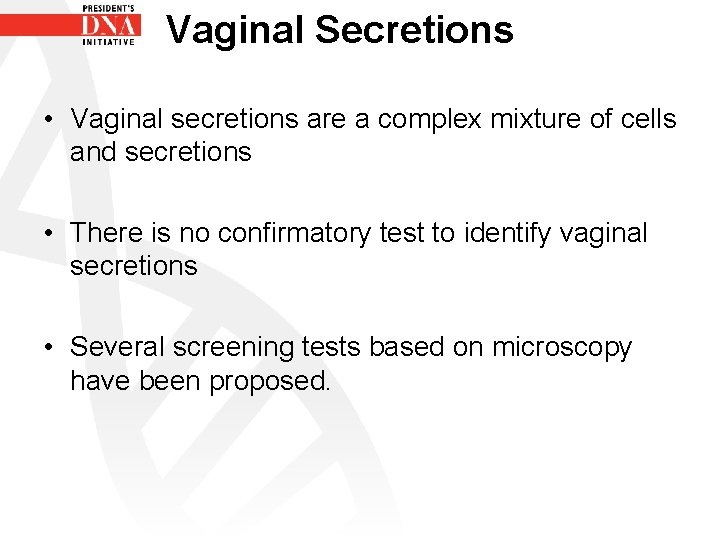 Vaginal Secretions • Vaginal secretions are a complex mixture of cells and secretions •