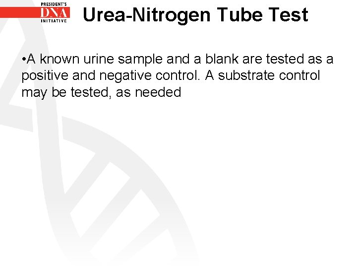 Urea-Nitrogen Tube Test • A known urine sample and a blank are tested as