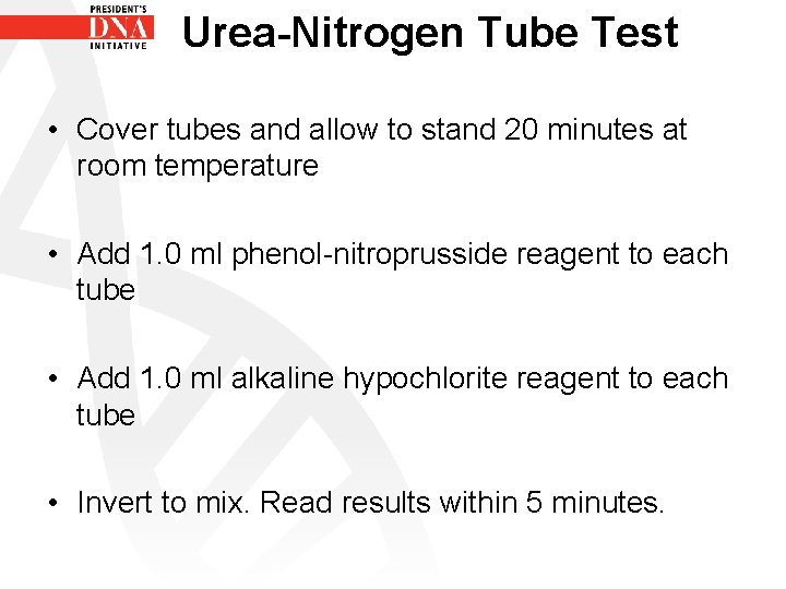 Urea-Nitrogen Tube Test • Cover tubes and allow to stand 20 minutes at room