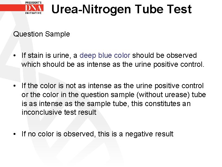 Urea-Nitrogen Tube Test Question Sample • If stain is urine, a deep blue color