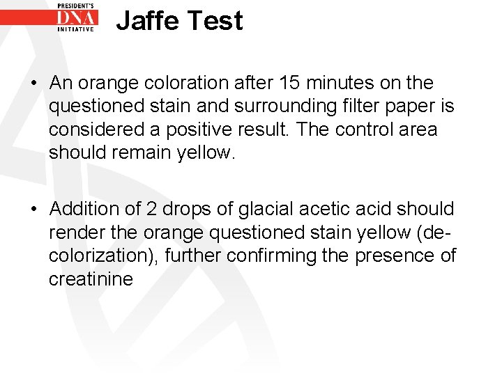Jaffe Test • An orange coloration after 15 minutes on the questioned stain and