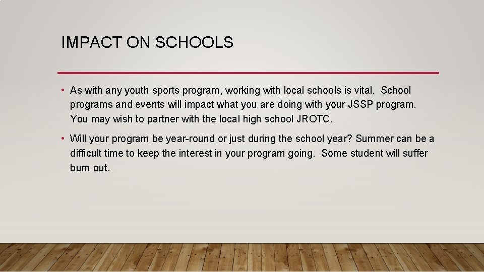 IMPACT ON SCHOOLS • As with any youth sports program, working with local schools