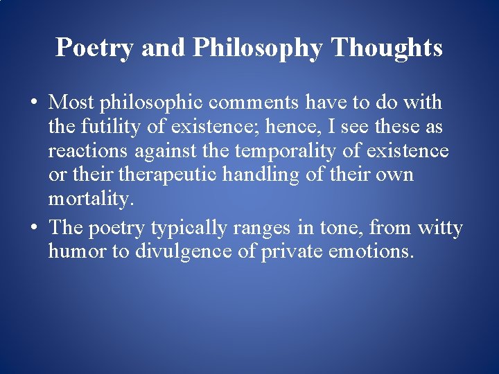 Poetry and Philosophy Thoughts • Most philosophic comments have to do with the futility