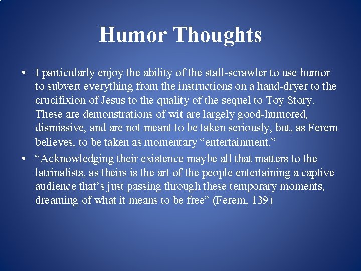 Humor Thoughts • I particularly enjoy the ability of the stall-scrawler to use humor