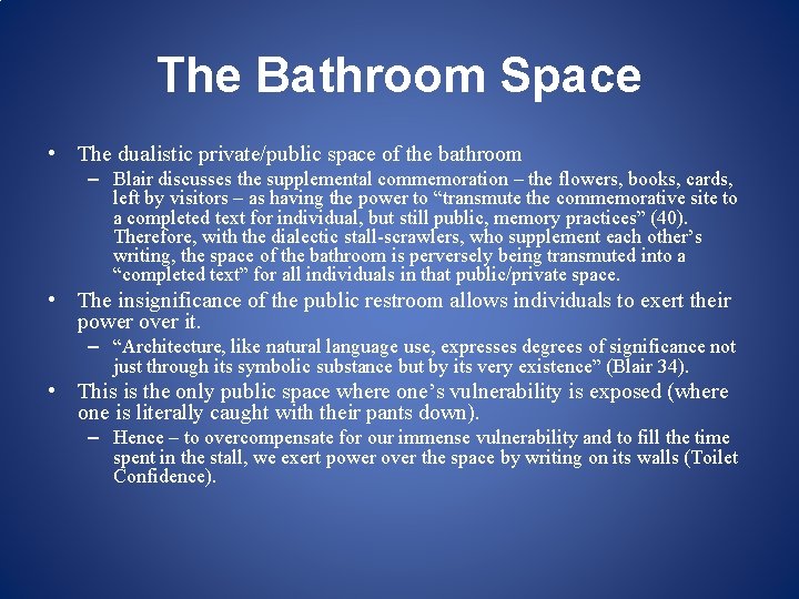 The Bathroom Space • The dualistic private/public space of the bathroom – Blair discusses