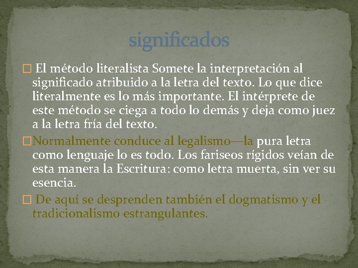 MTODO LITERALISTA definicin no se debe confundir literalista