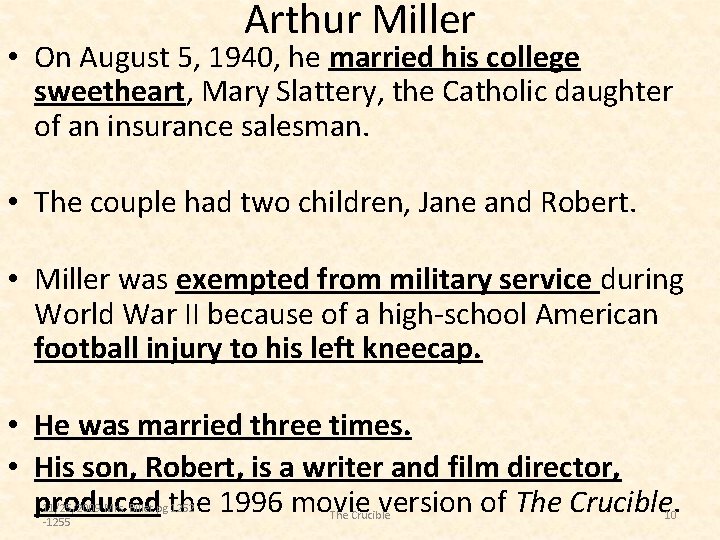 Arthur Miller • On August 5, 1940, he married his college sweetheart, Mary Slattery,