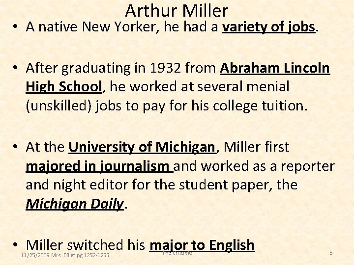 Arthur Miller • A native New Yorker, he had a variety of jobs. •