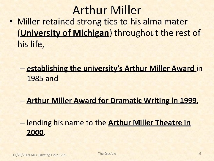 Arthur Miller • Miller retained strong ties to his alma mater (University of Michigan)
