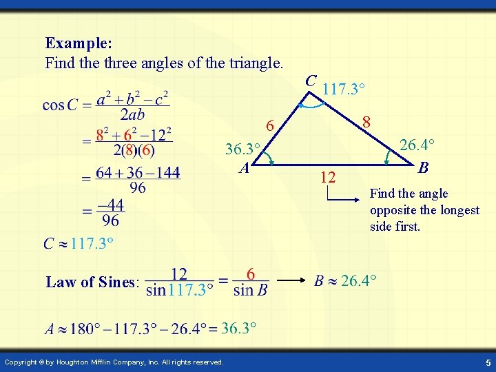 Example: Find the three angles of the triangle. C 117. 3 8 6 36.