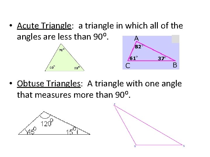  • Acute Triangle: Triangle a triangle in which all of the angles are