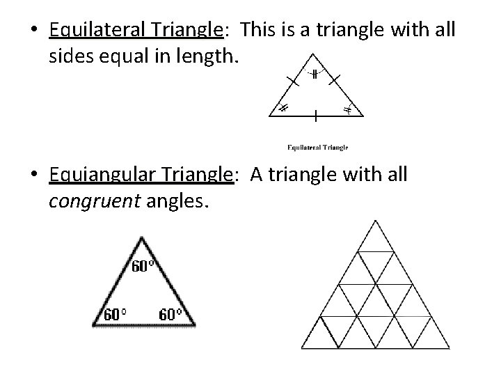  • Equilateral Triangle: Triangle This is a triangle with all sides equal in