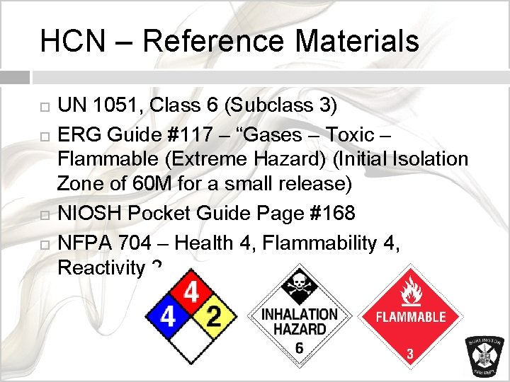 HCN – Reference Materials UN 1051, Class 6 (Subclass 3) ERG Guide #117 –
