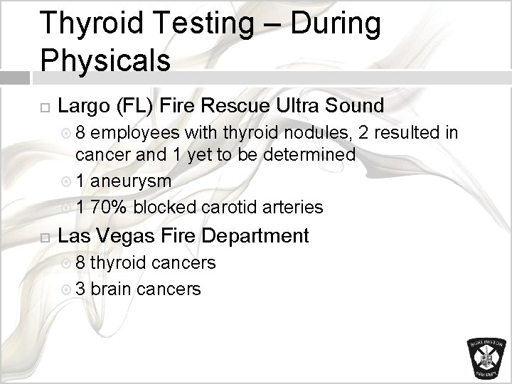 Thyroid Testing – During Physicals Largo (FL) Fire Rescue Ultra Sound 8 employees with