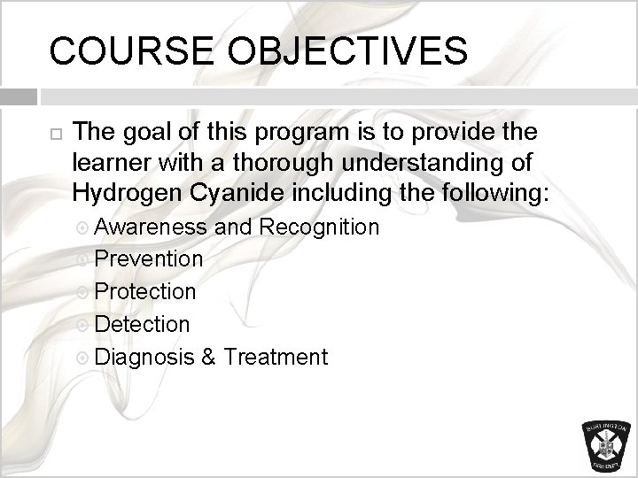 COURSE OBJECTIVES The goal of this program is to provide the learner with a