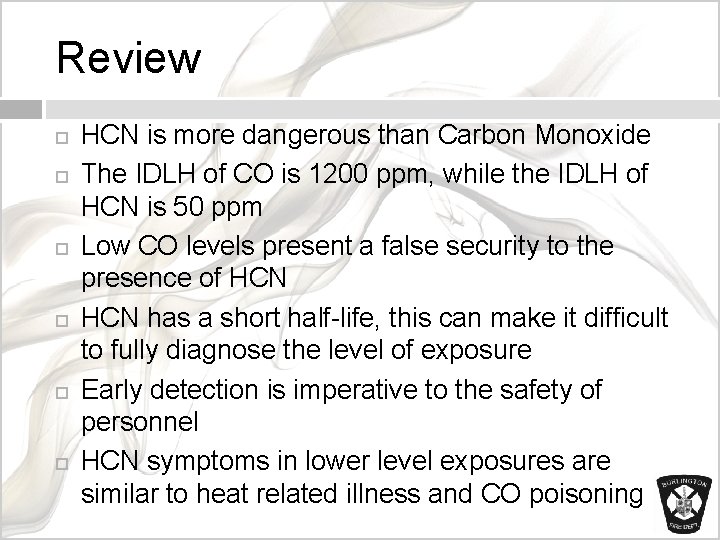 Review HCN is more dangerous than Carbon Monoxide The IDLH of CO is 1200