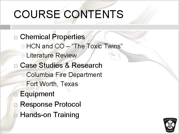 COURSE CONTENTS Chemical Properties HCN and CO – “The Toxic Twins” Literature Review Case