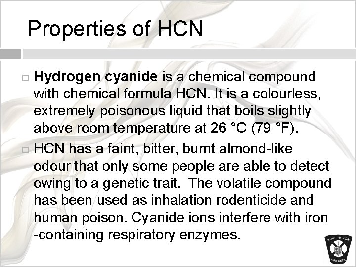 Properties of HCN Hydrogen cyanide is a chemical compound with chemical formula HCN. It
