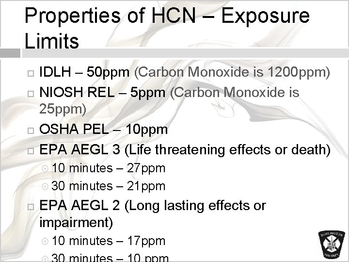 Properties of HCN – Exposure Limits IDLH – 50 ppm (Carbon Monoxide is 1200