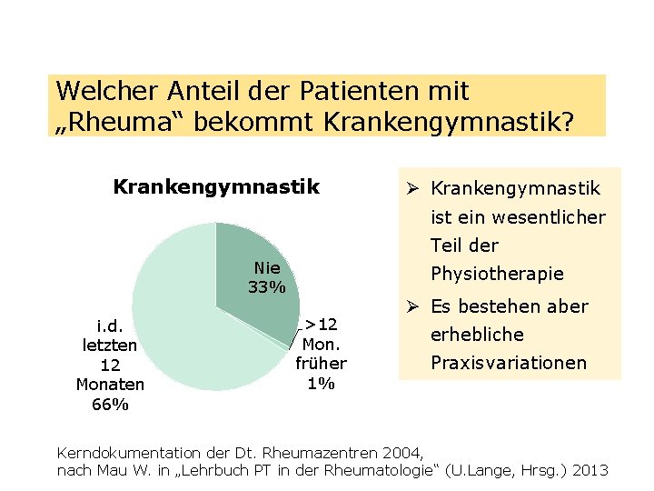 Welcher Anteil der Patienten mit „Rheuma“ bekommt Krankengymnastik? Krankengymnastik Ø Krankengymnastik ist ein wesentlicher