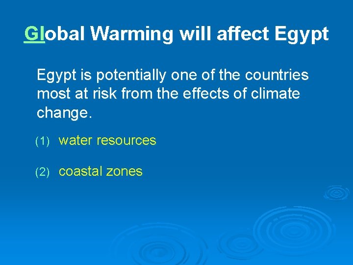 Global Warming will affect Egypt is potentially one of the countries most at risk