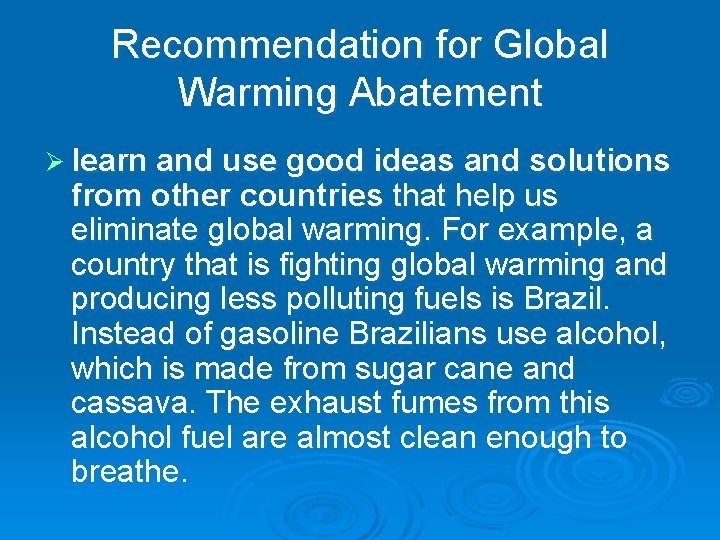 Recommendation for Global Warming Abatement Ø learn and use good ideas and solutions from