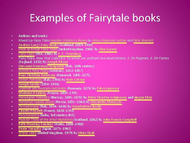 Examples of Fairytale books • • • • • • Authors and works: Mixed