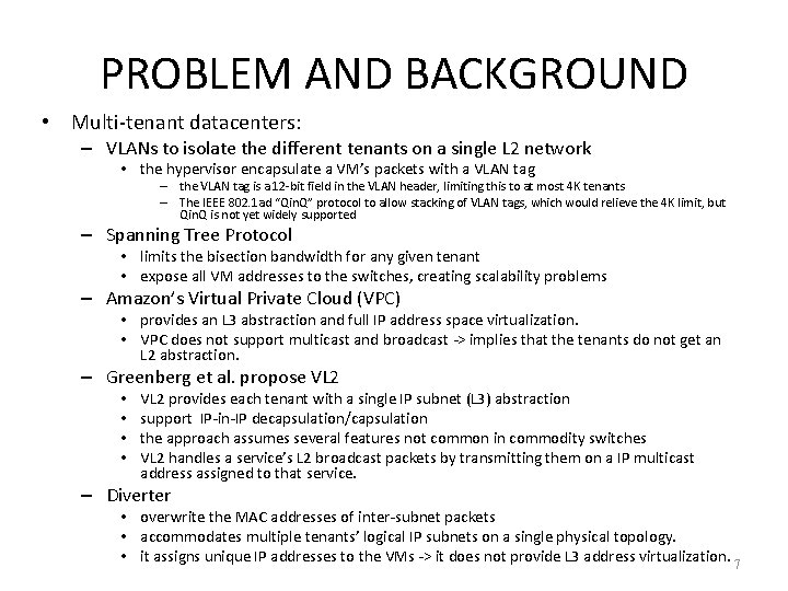 PROBLEM AND BACKGROUND • Multi-tenant datacenters: – VLANs to isolate the different tenants on