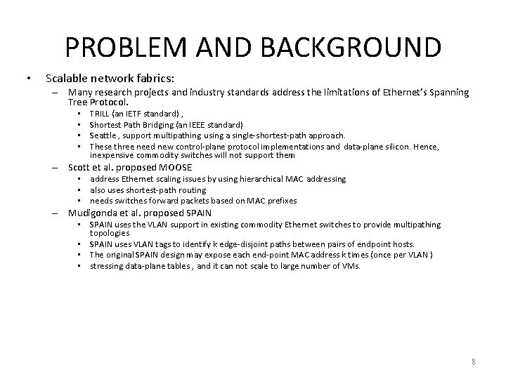 PROBLEM AND BACKGROUND • Scalable network fabrics: – Many research projects and industry standards