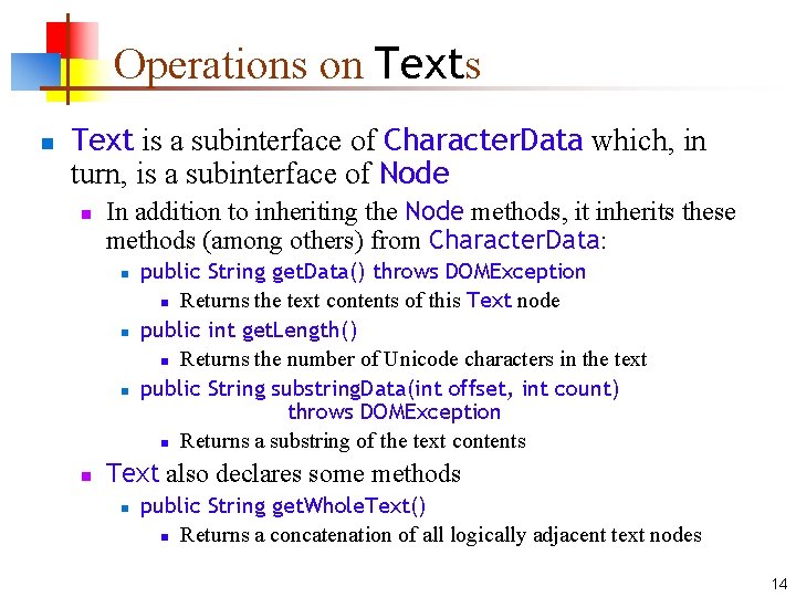 Operations on Texts n Text is a subinterface of Character. Data which, in turn,