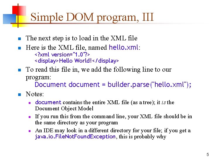 Simple DOM program, III n n The next step is to load in the