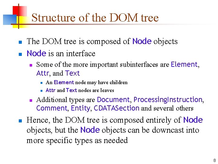 Structure of the DOM tree n n The DOM tree is composed of Node