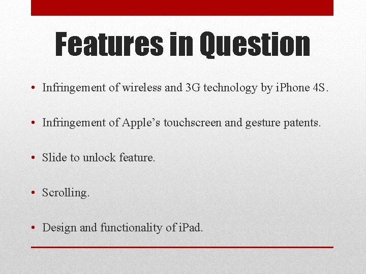 Features in Question • Infringement of wireless and 3 G technology by i. Phone