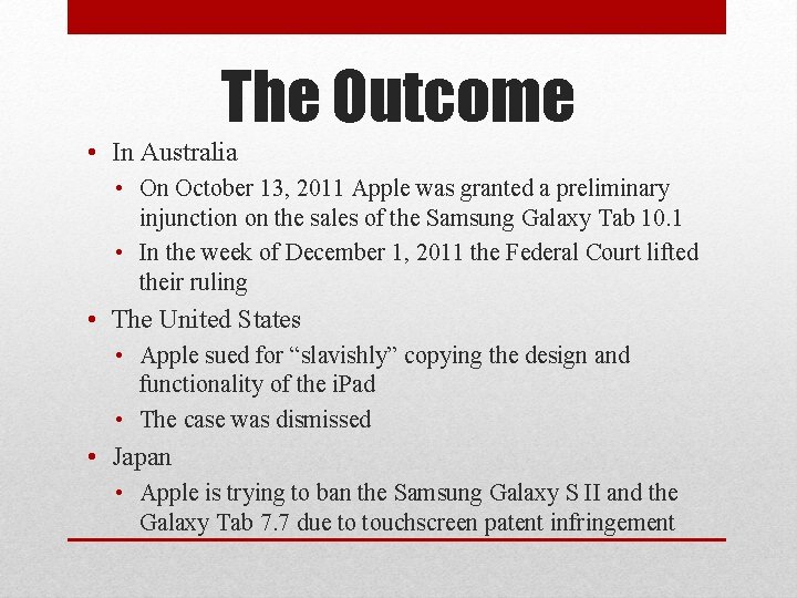 The Outcome • In Australia • On October 13, 2011 Apple was granted a