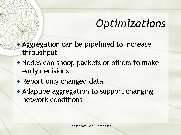 Optimizations Aggregation can be pipelined to increase throughput Nodes can snoop packets of others Optimizations Aggregation can be pipelined to increase throughput Nodes can snoop packets of others