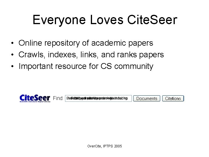 Everyone Loves Cite. Seer • Online repository of academic papers • Crawls, indexes, links,