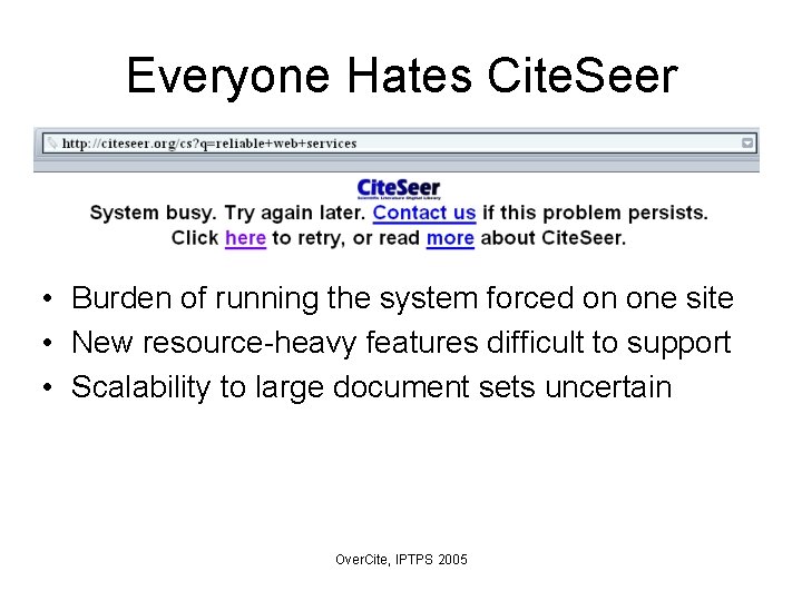 Everyone Hates Cite. Seer • Burden of running the system forced on one site