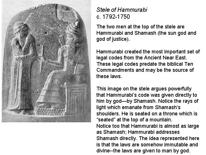Stele of Hammurabi c. 1792 -1750 The two men at the top of the