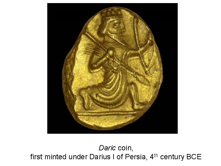 Daric coin, first minted under Darius I of Persia, 4 th century BCE 