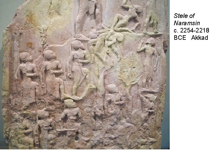 Stele of Naramsin c. 2254 -2218 BCE Akkad 