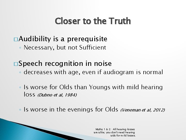 Closer to the Truth � Audibility is a prerequisite ◦ Necessary, but not Sufficient
